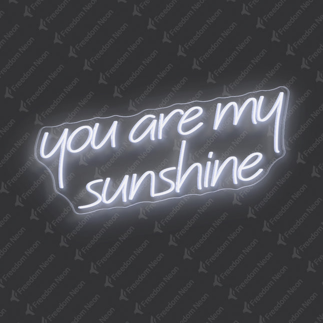 White You Are My Sunshine Neon Sign