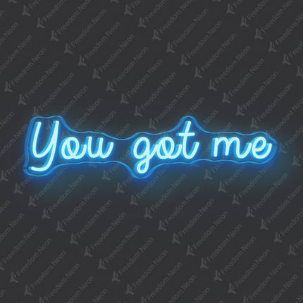 Ice Blue You Got Me Neon Sign