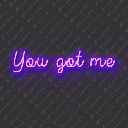 Purple You Got Me Neon Sign