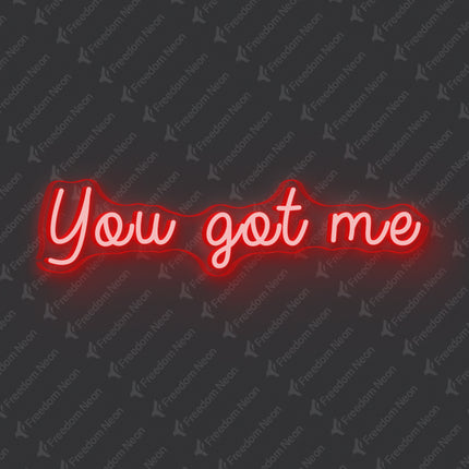 Red You Got Me Neon Sign