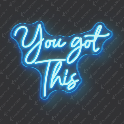 Ice Blue You Got This Neon Sign