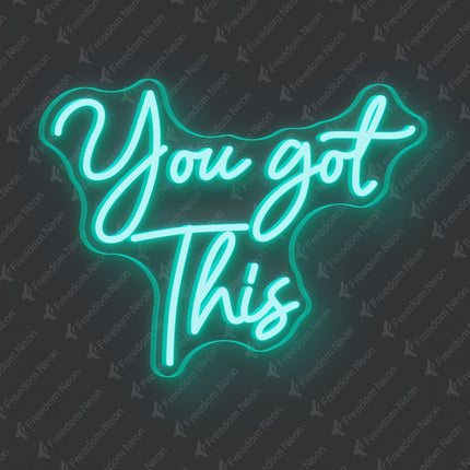 Mint Green You Got This Neon Sign