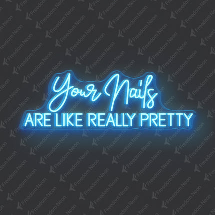 Ice Blue Your Nails Are Like Really Pretty Neon Sign