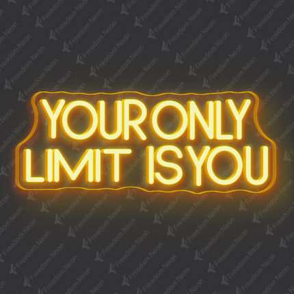Gold Yellow Your Only Limit Is You Neon Sign