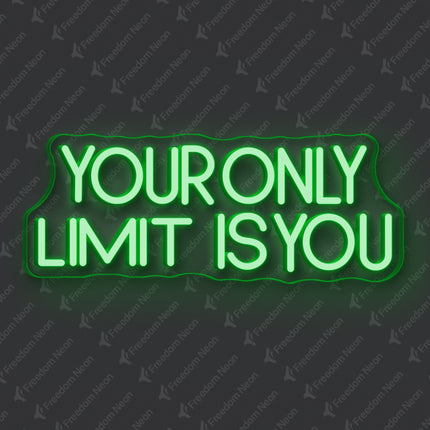 Green Your Only Limit Is You Neon Sign