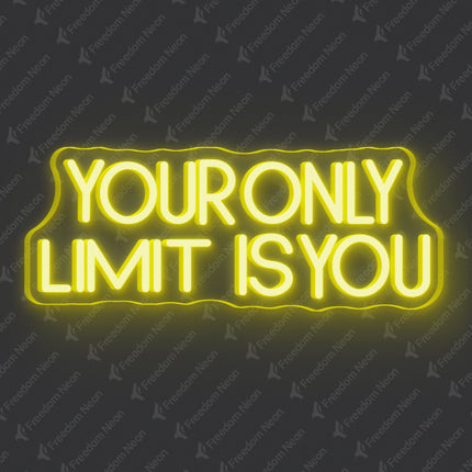 Lemon Yellow Your Only Limit Is You Neon Sign