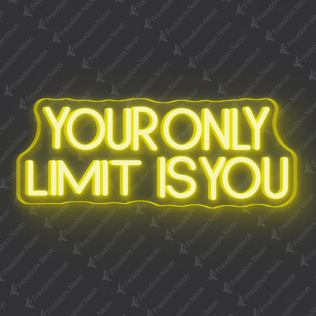 Lemon Yellow Your Only Limit Is You Neon Sign