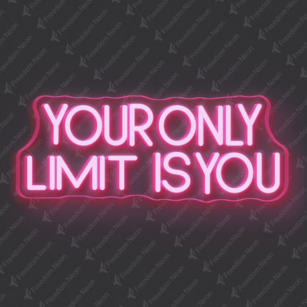 Light Pink Your Only Limit Is You Neon Sign