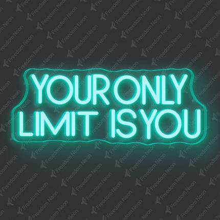 Mint Green Your Only Limit Is You Neon Sign