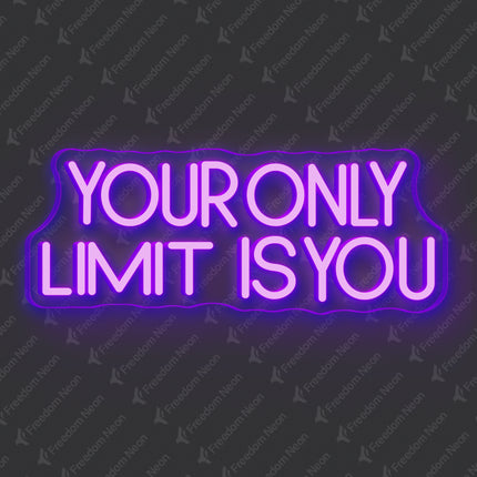 Purple Your Only Limit Is You Neon Sign